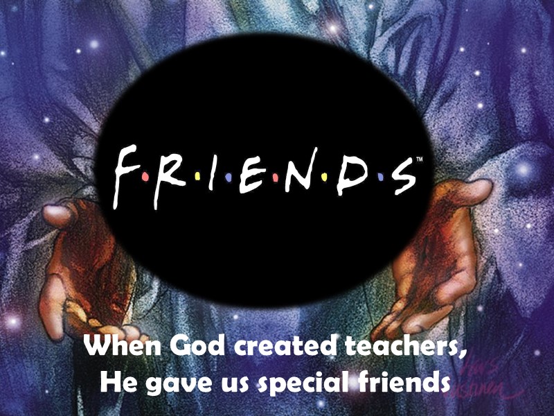 When God created teachers, He gave us special friends